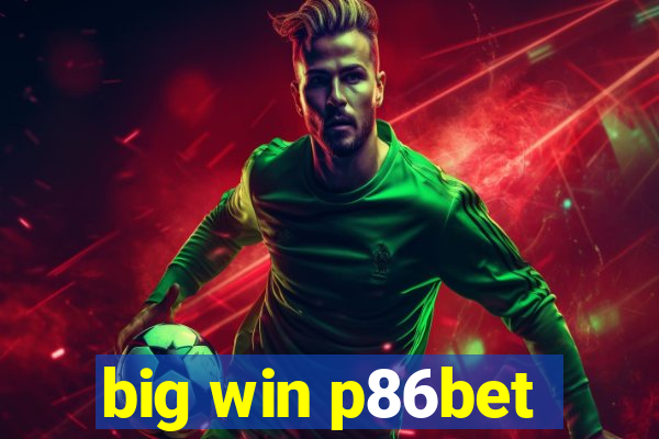 big win p86bet